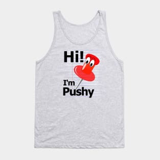 Hi! I'm Pushy the Pushpin Tank Top